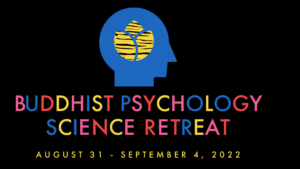 Buddhist Psychology Science Retreat
