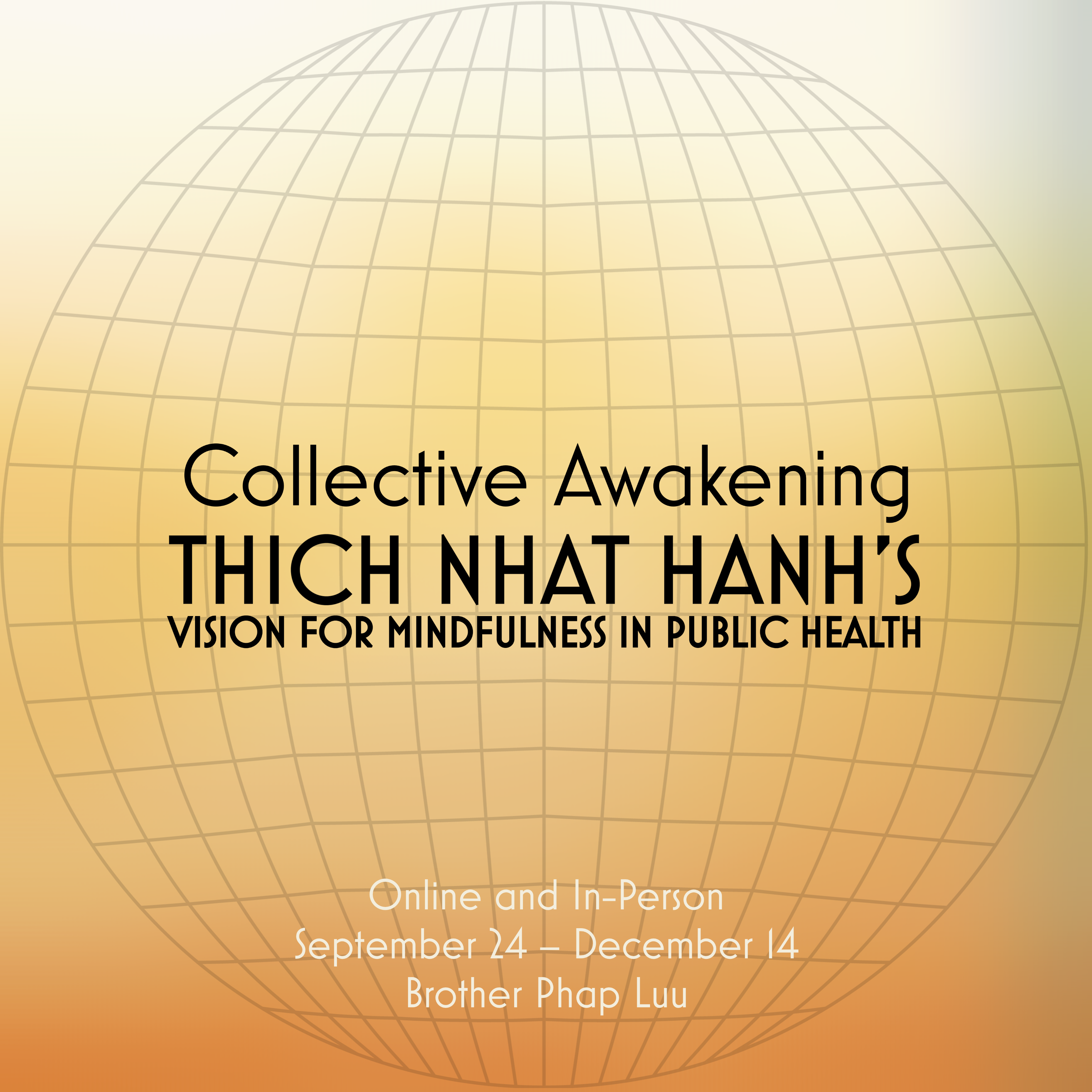 Collective Awakening: Thich Nhat Hanh’s Vision for Mindfulness in Public Health