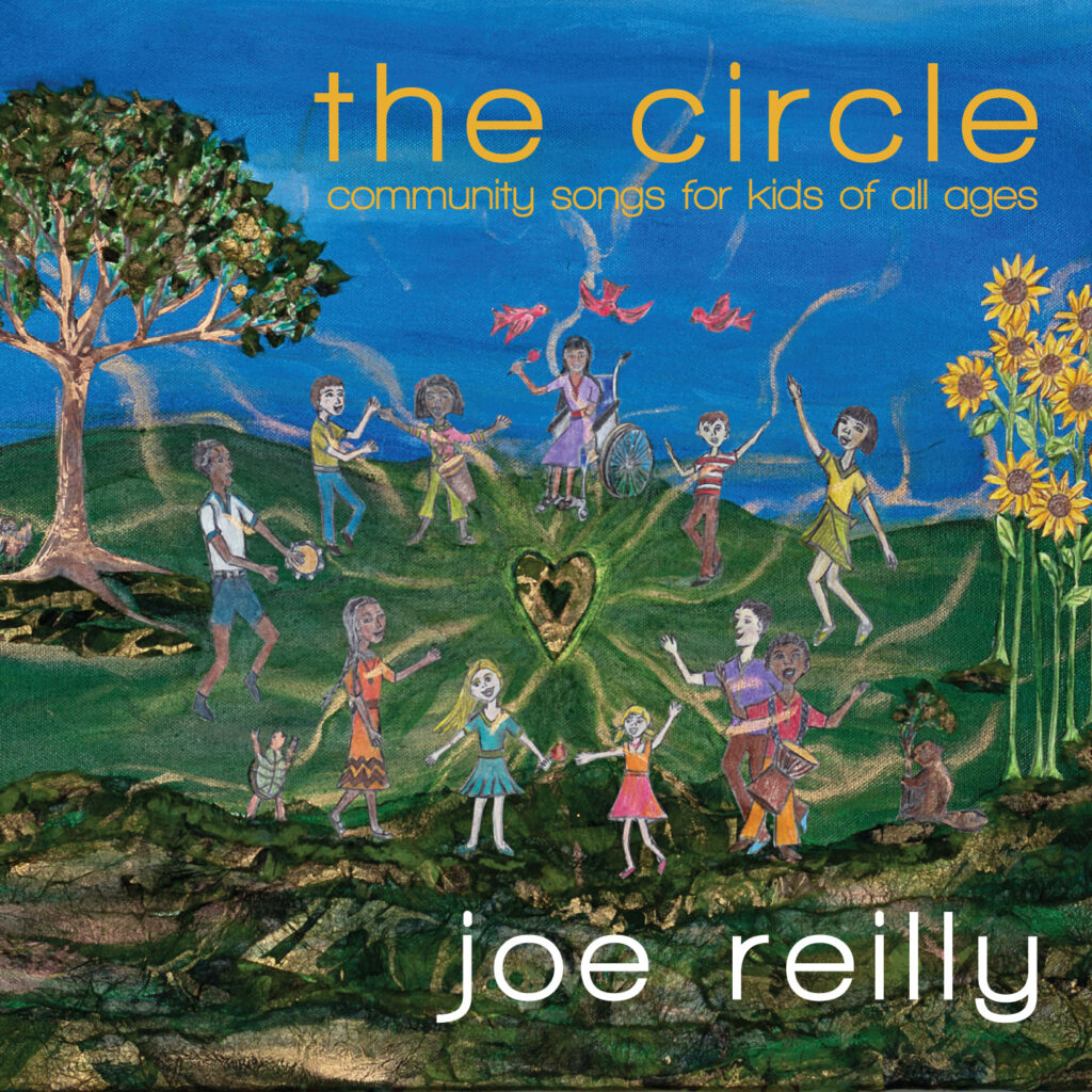The Circle: Community songs for kids of all ages
Joe Reilly