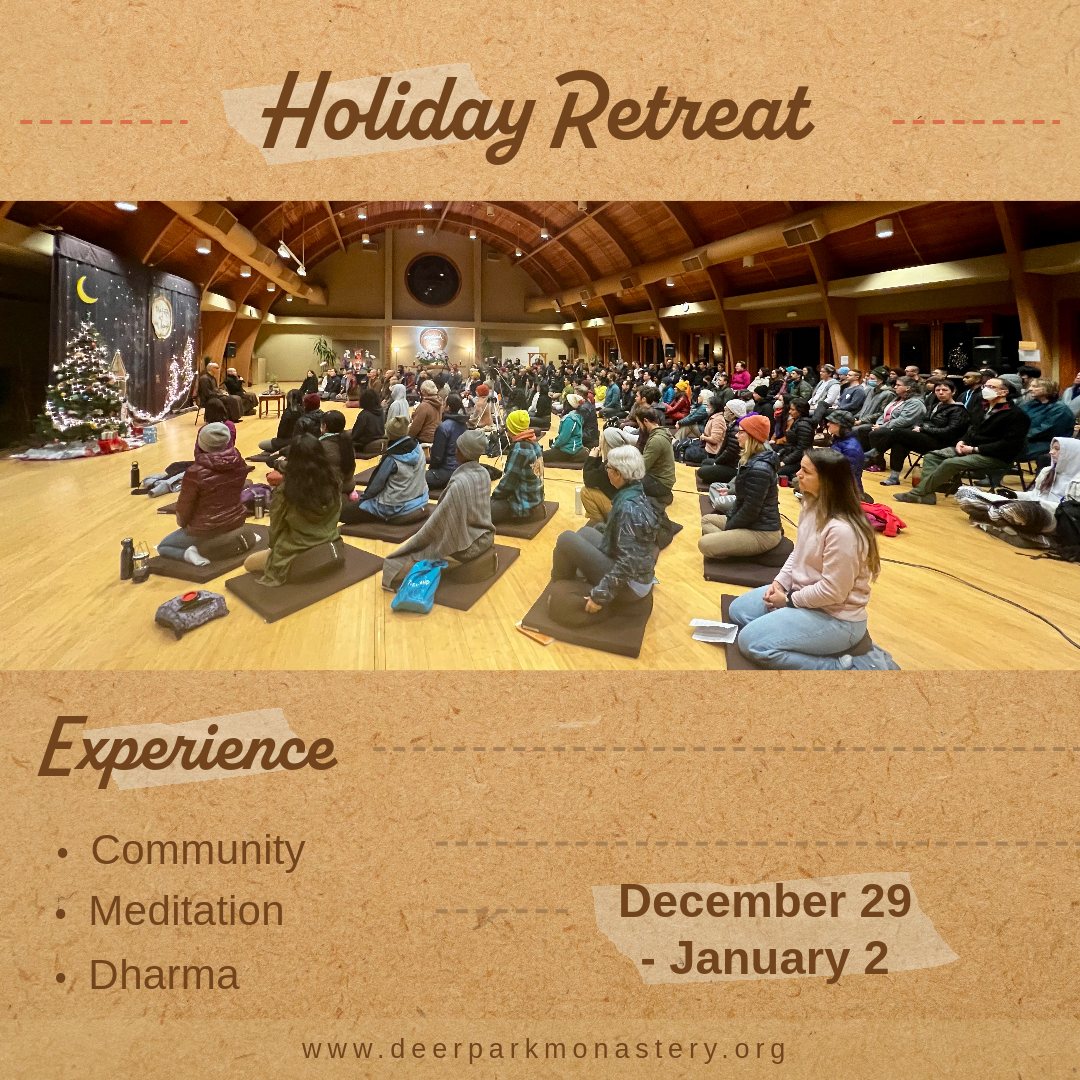 Holiday Retreat. December 29 to January 2. Experience community, meditation, and dharma